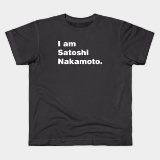 I am Satoshi Nakamoto Kids T-Shirt